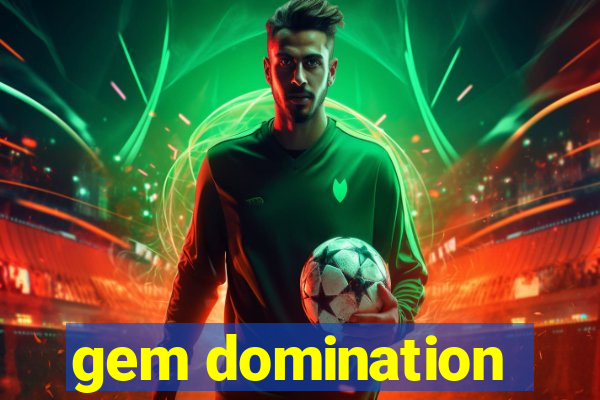 gem domination